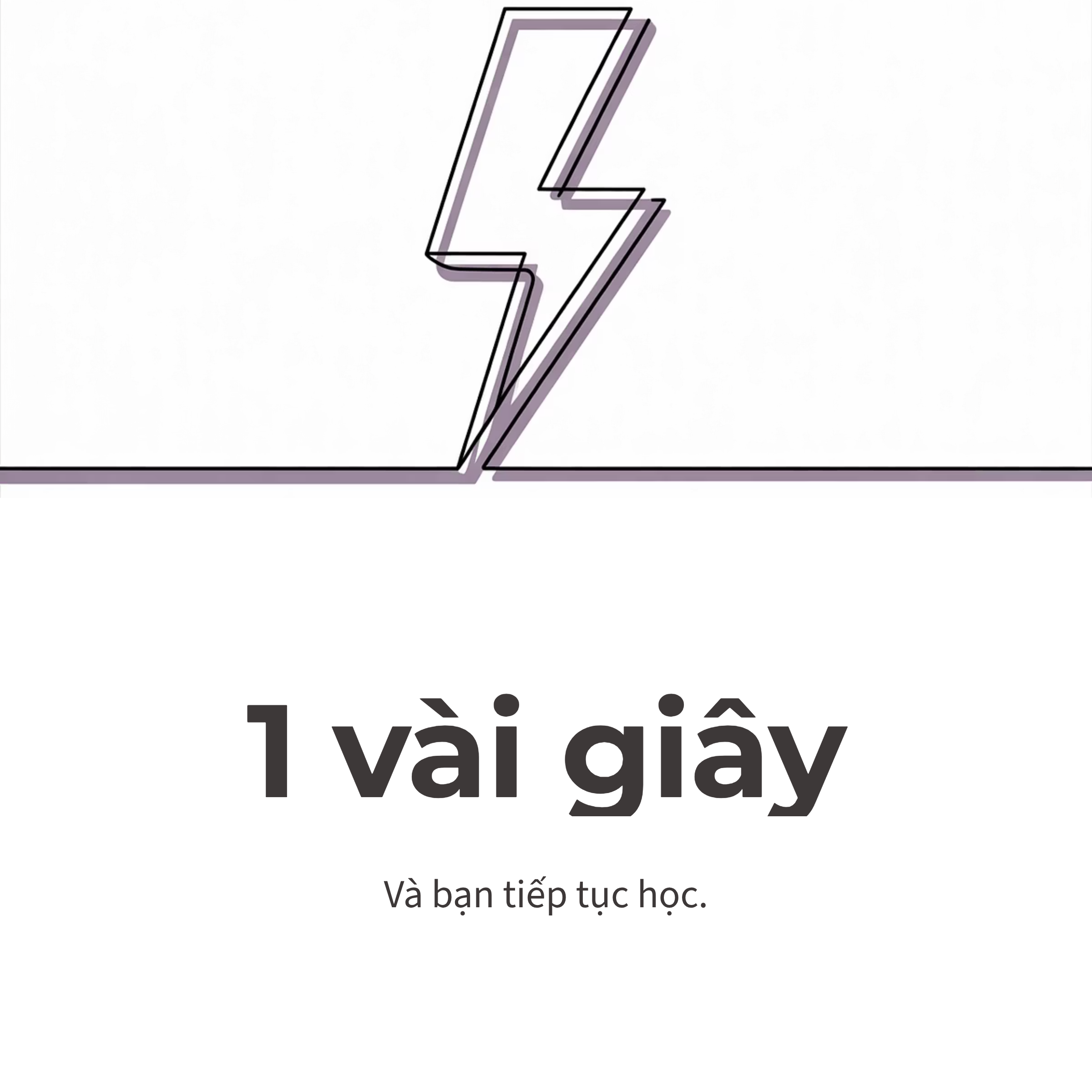 Và bạn tiếp tục học